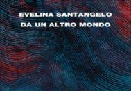 “Da un altro mondo”, incontro con Evelina Santangelo