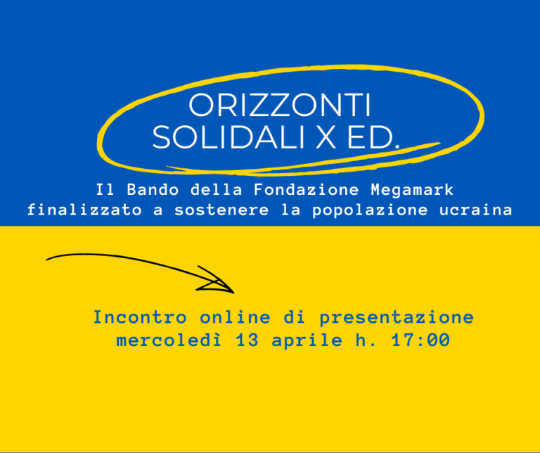 Presentazione Bando Orizzonti Solidali di Fondazione Megamark